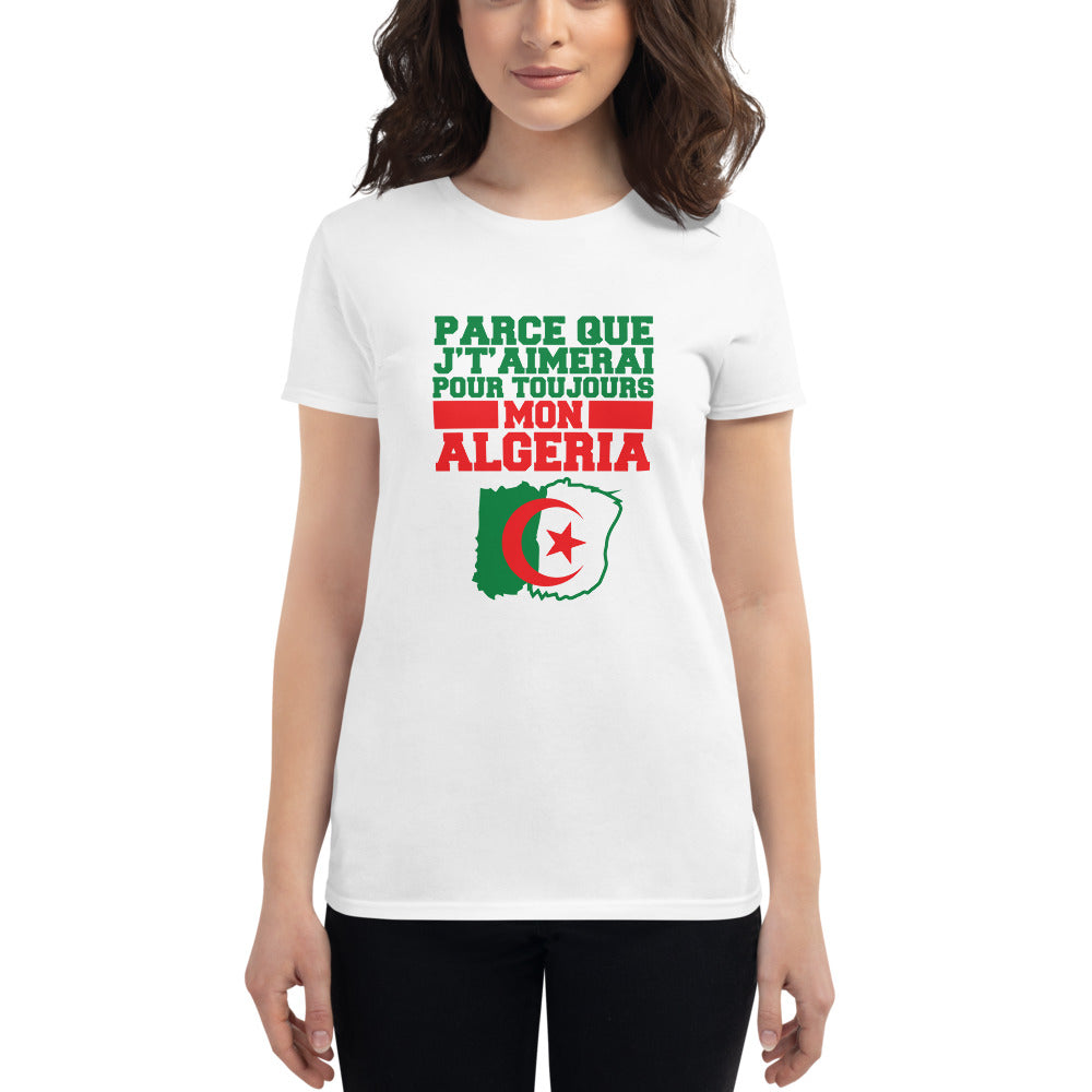 Parce que j't'aimerai pour toujours mon Algeria - Femme - Maghreb Souk