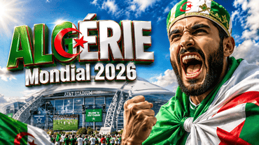 Calendrier Algérie Coupe du Monde 2026 : Le programme complet des Fennecs
